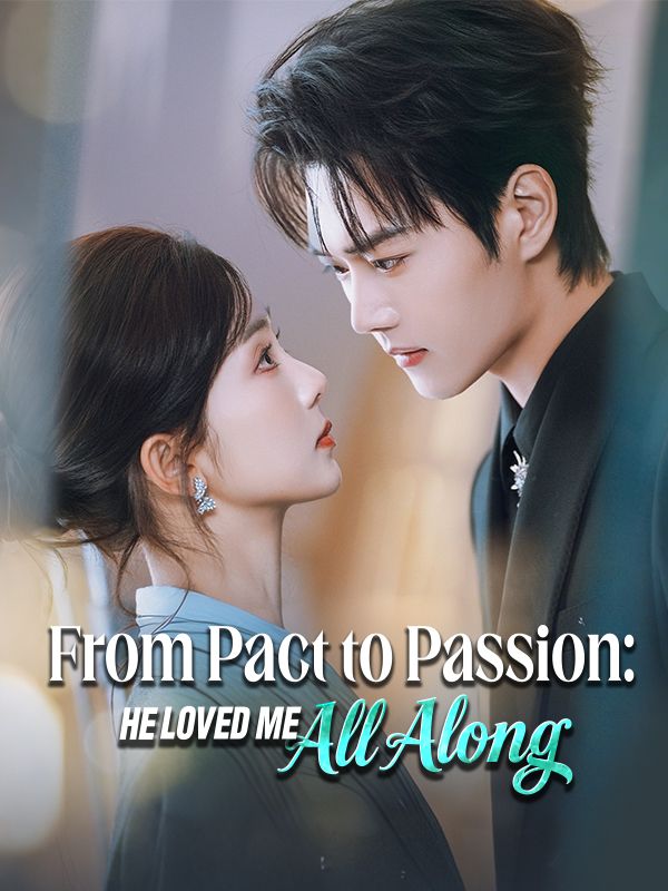 Watch From Pact to Passion: He Loved Me All Along (DramaBox) Full Episodes Free HD