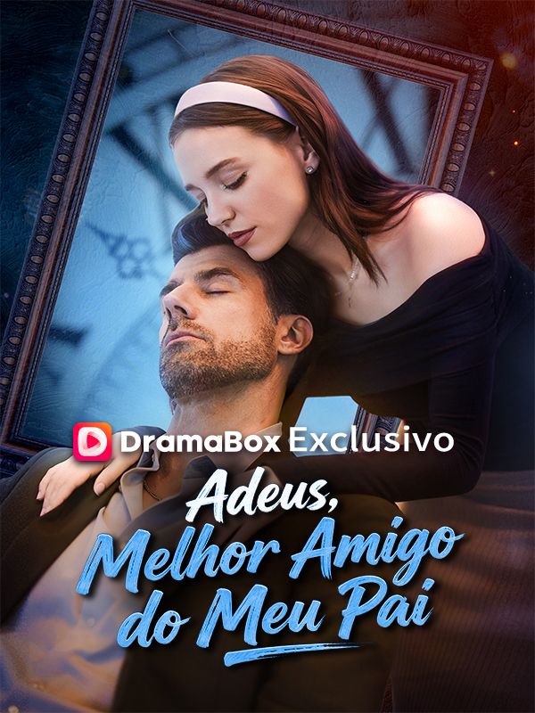 Watch Adeus, Melhor Amigo do Meu Pai (DramaBox) Full Episodes Free HD