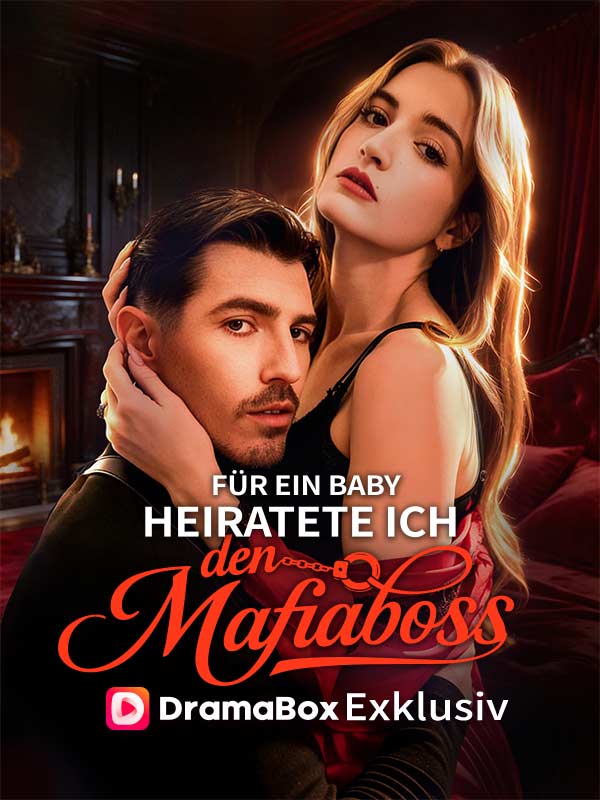 Watch Für ein Baby heiratete ich den Mafiaboss (Deutsch Synchronisiert) (DramaBox) Full Episodes Free HD
