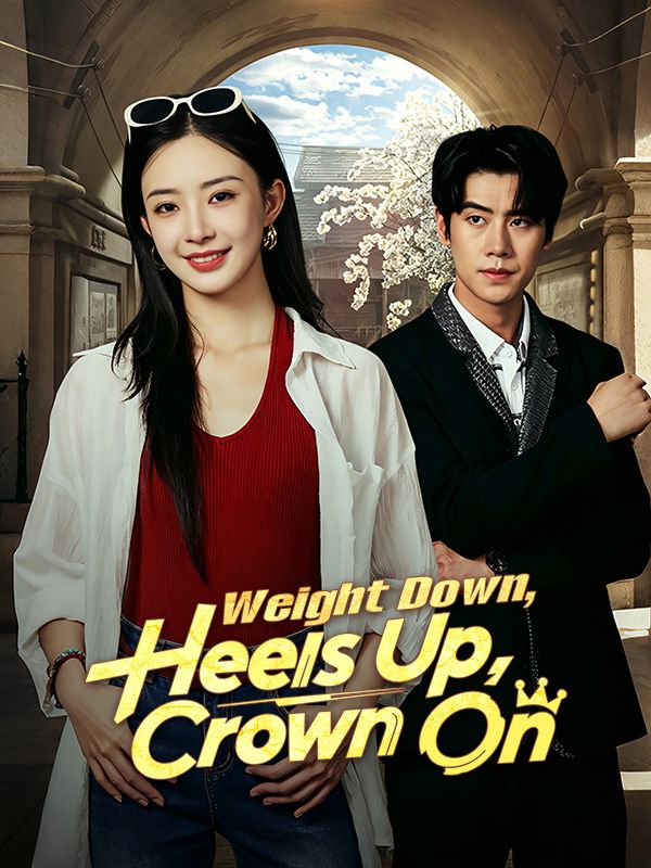 Watch Weight Down, Heels Up, Crown On (DramaBox) Full Episodes Free HD