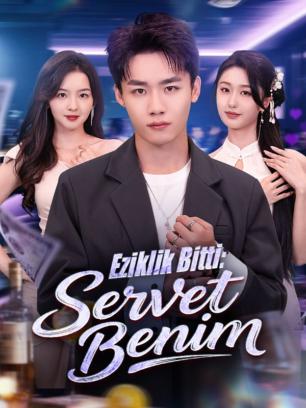 Watch Eziklik Bitti: Servet Benim (DramaBox) Full Episodes Free HD