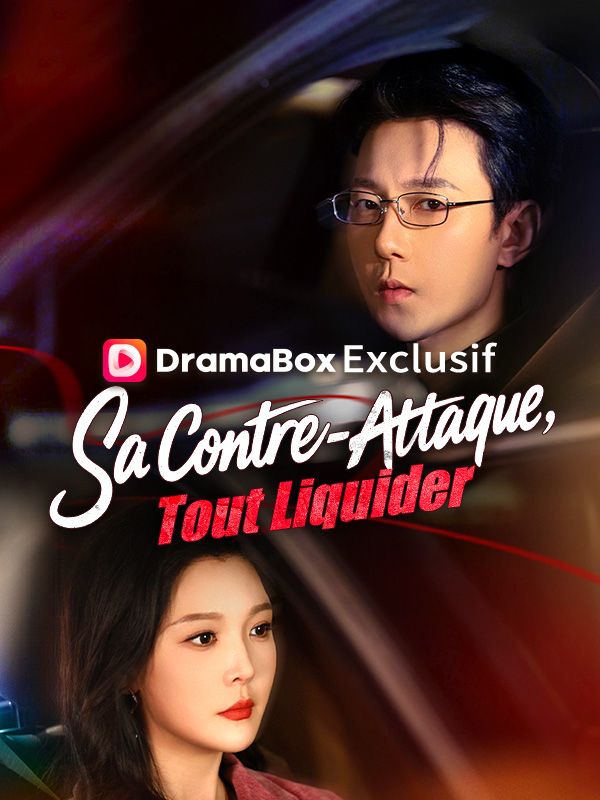 Watch Sa Contre-Attaque, Tout Liquider ( Doublé ) (DramaBox) Full Episodes Free HD