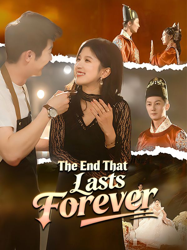 Watch The End That Lasts Forever (DramaBox) Full Episodes Free HD
