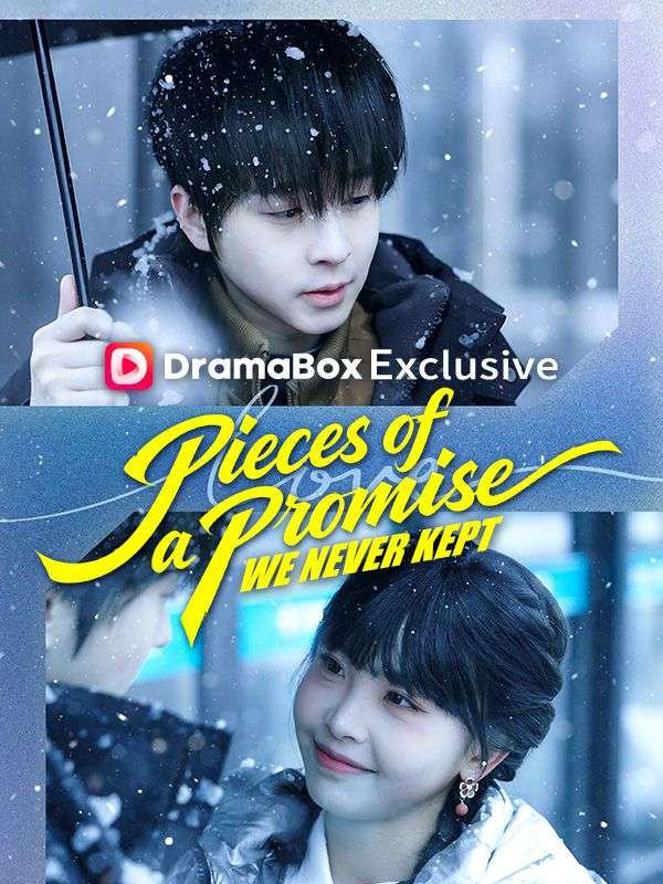 Watch Pieces of a Promise We Never Kept (DUBBED) (DramaBox) Full Episodes Free HD