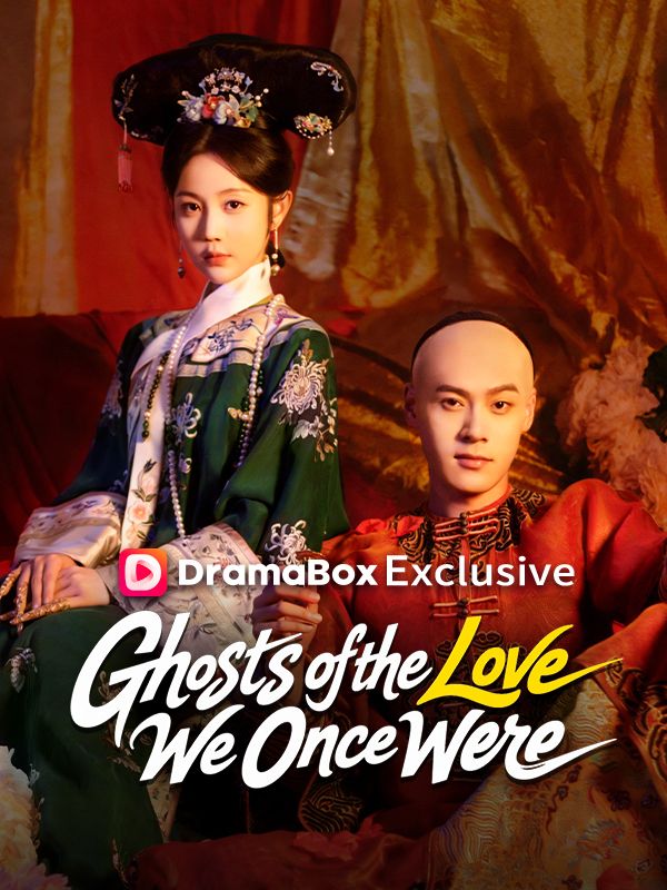 Watch Ghosts of the Love We Once Were (DUBBED) (DramaBox) Full Episodes Free HD