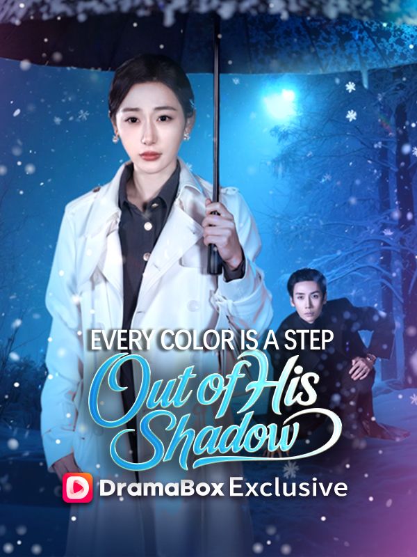 Watch Every Color Is a Step Out of His Shadow (DUBBED) (DramaBox) Full Episodes Free HD