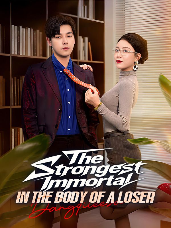 Watch The Strongest Immortal in the Body of a Loser (DramaBox) Full Episodes Free HD