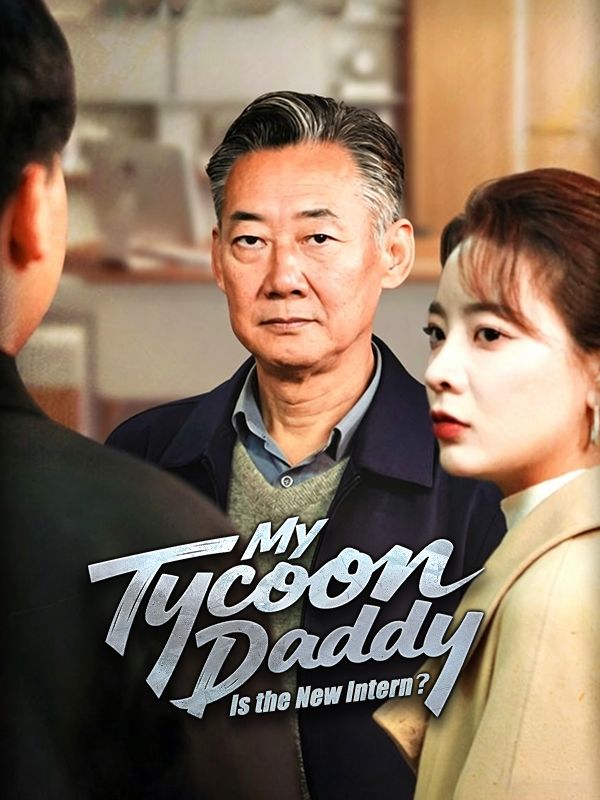 Watch My Tycoon Daddy Is the New Intern? (DramaBox) Full Episodes Free HD