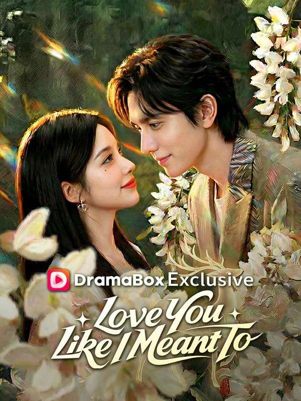 Watch Love You Like I Meant To (DramaBox) Full Episodes Free HD