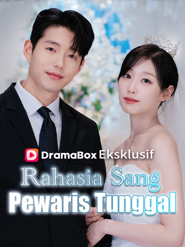Watch Rahasia Sang Pewaris Tunggal (Sulih Suara) (DramaBox) Full Episodes Free HD
