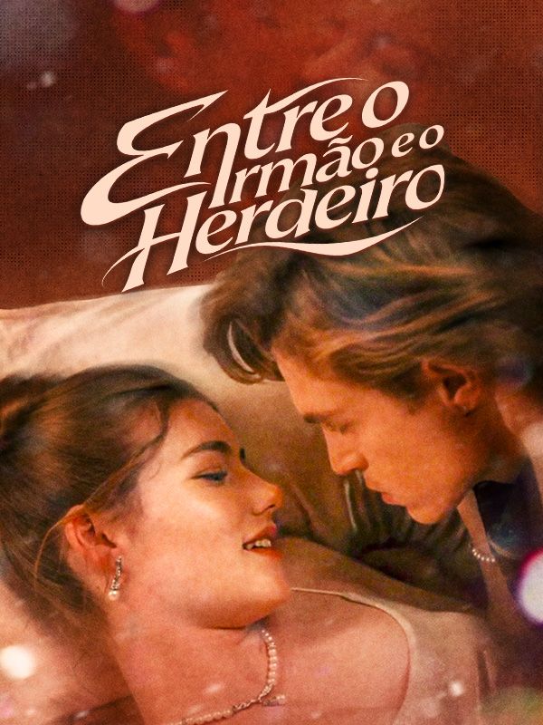 Watch Entre o Irmão e o Herdeiro (DramaBox) Full Episodes