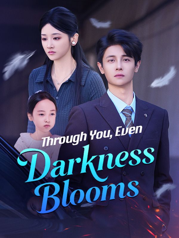Watch Through You, Even Darkness Blooms (DUBBED) (DramaBox) Full Episodes Free HD