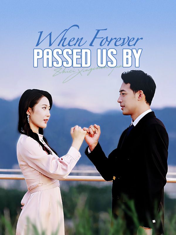 Watch When Forever Passed Us By (DUBBED) (DramaBox) Full Episodes Free HD