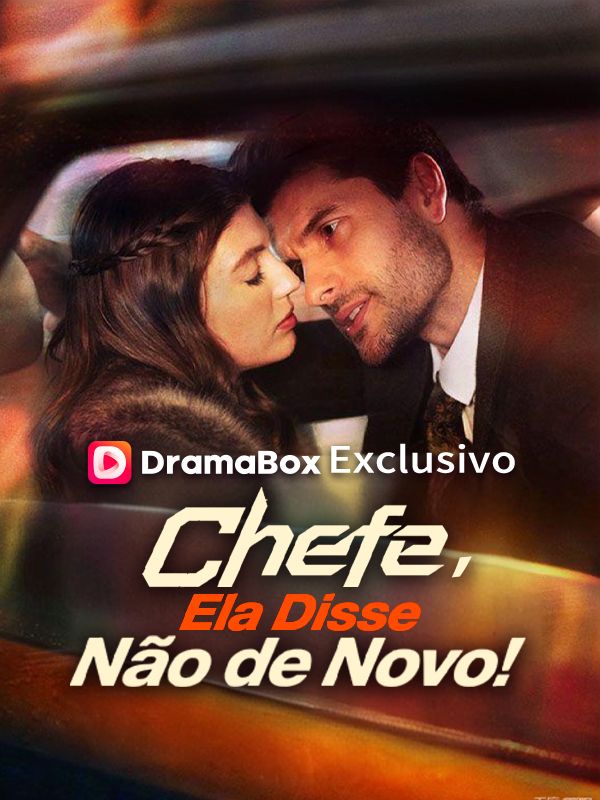 Watch Chefe, Ela Disse Não de Novo! (Dublado) (DramaBox) Full Episodes Free HD