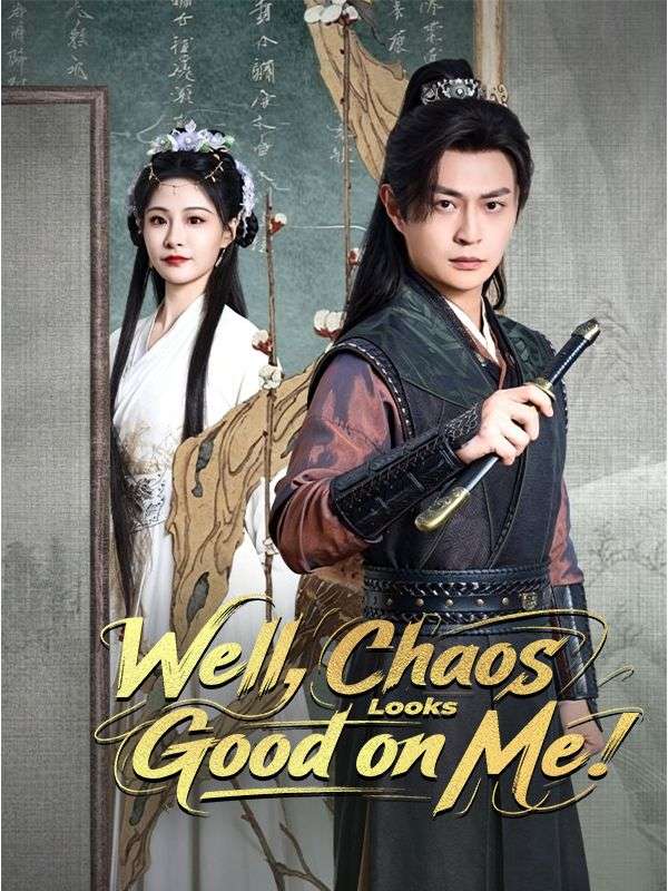 Watch Well, Chaos Looks Good on Me (DUBBED) (DramaBox) Full Episodes Free HD
