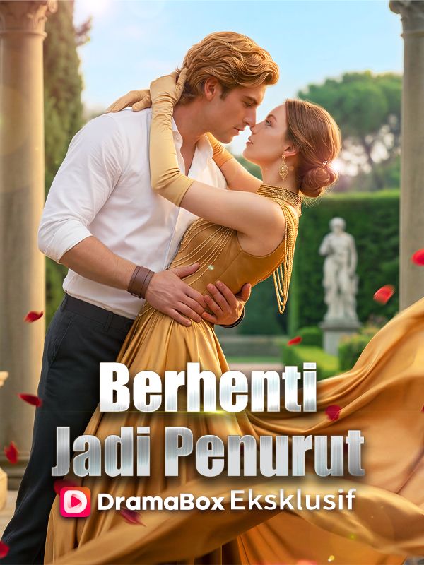Watch Berhenti Jadi Penurut (DramaBox) Full Episodes Free HD
