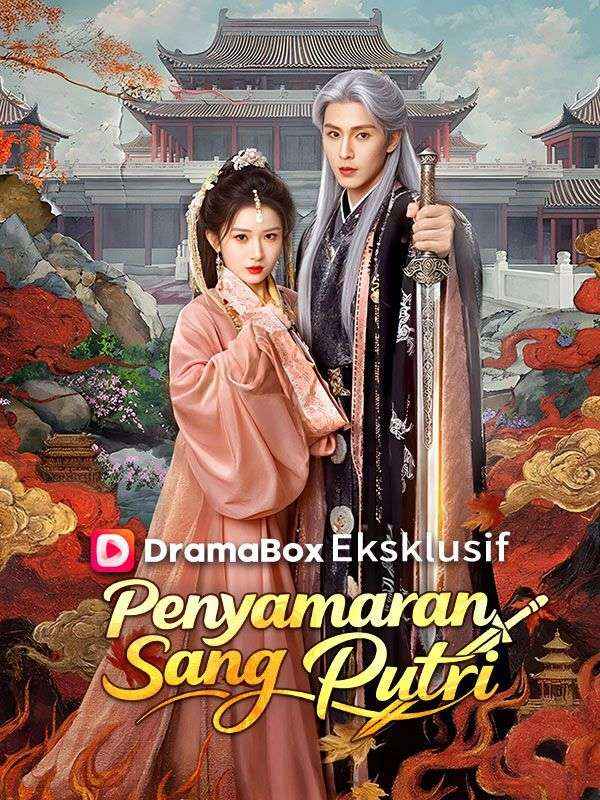 Watch Penyamaran Sang Putri (DramaBox) Full Episodes Free HD