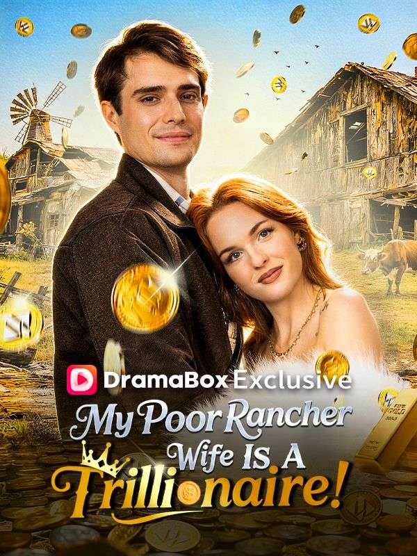 Watch My Poor Rancher Wife is a Trillionaire (DramaBox) Full Episodes Free HD