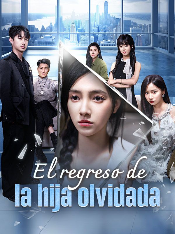 Watch El regreso de la hija olvidada (Doblado) (DramaBox) Full Episodes Free HD