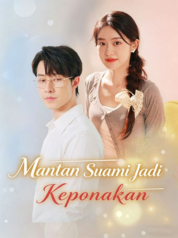 Watch Mantan Suami Jadi Keponakan (DramaBox) Full Episodes Free HD