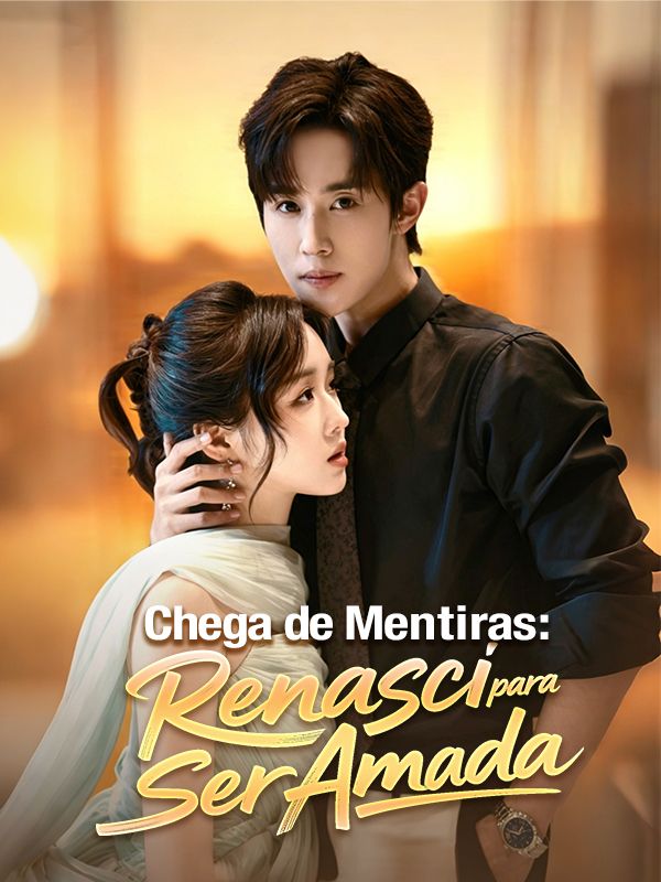 Watch Chega de Mentiras: Renasci para Ser Amada (DramaBox) Full Episodes Free HD