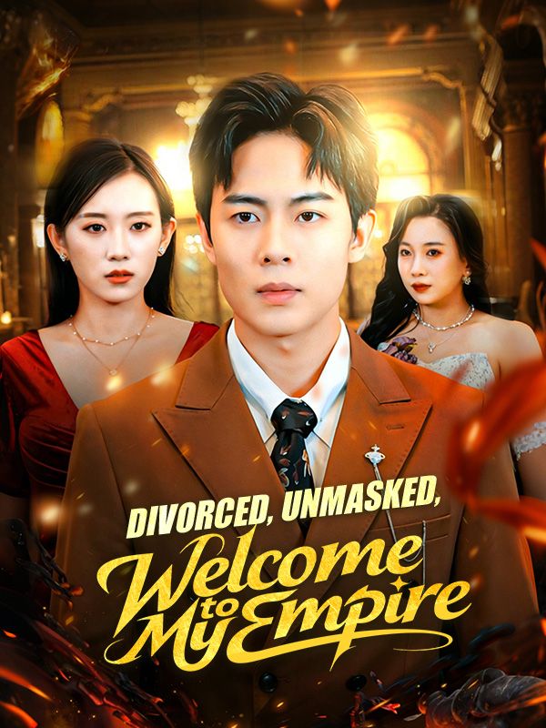 Watch Divorced, Unmasked, Welcome to My Empire (DramaBox) Full Episodes Free HD
