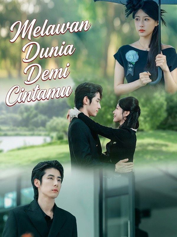 Watch Melawan Dunia Demi Cintamu (DramaBox) Full Episodes Free HD