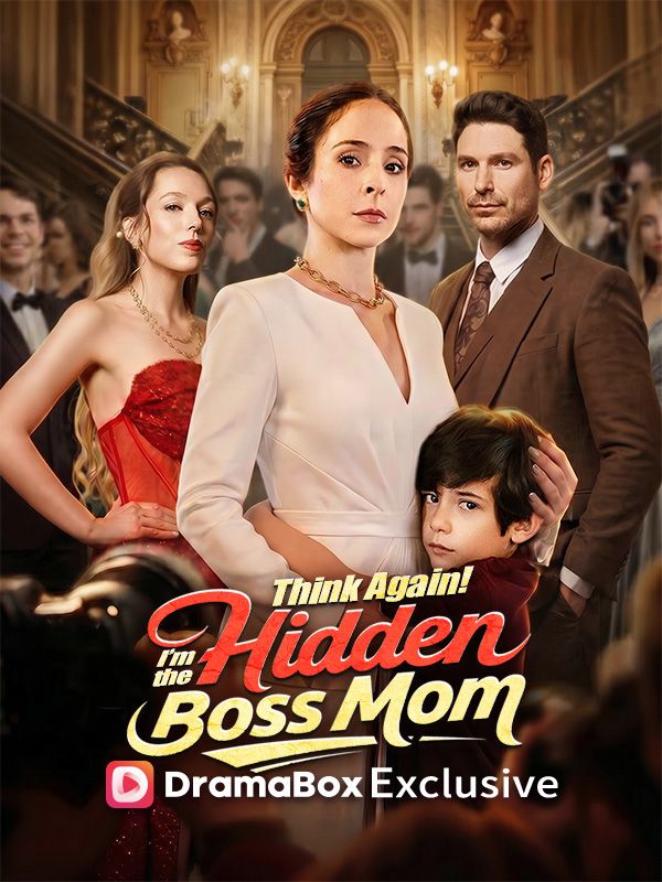 Watch Think Again! I'm the Hidden Boss Mom (DramaBox) Full Episodes Free HD