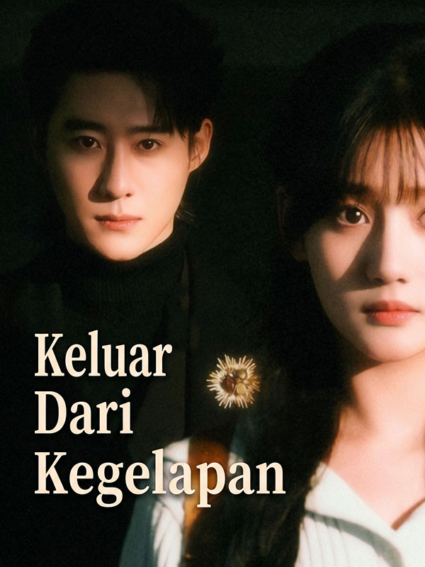 Watch Keluar Dari Kegelapan (DramaBox) Full Episodes Free HD