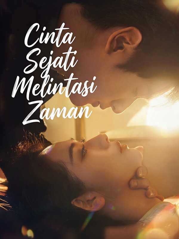 Watch Cinta Sejati Melintasi Zaman (DramaBox) Full Episodes Free HD