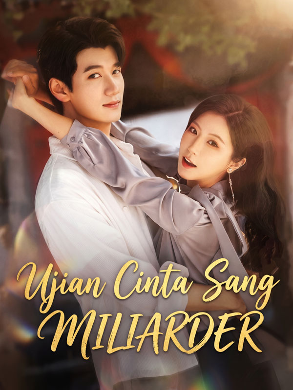 Watch Ujian Cinta Sang Miliarder (DramaBox) Full Episodes Free HD