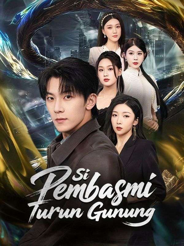 Watch Si Pembasmi Turun Gunung (DramaBox) Full Episodes Free HD
