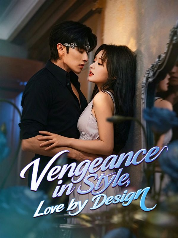 Watch Vengeance in Style, Love by Design (DramaBox) Full Episodes Free HD