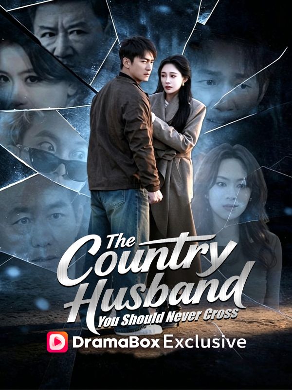 Watch The Country Husband You Should Never Cross (DUBBED) (DramaBox) Full Episodes Free HD