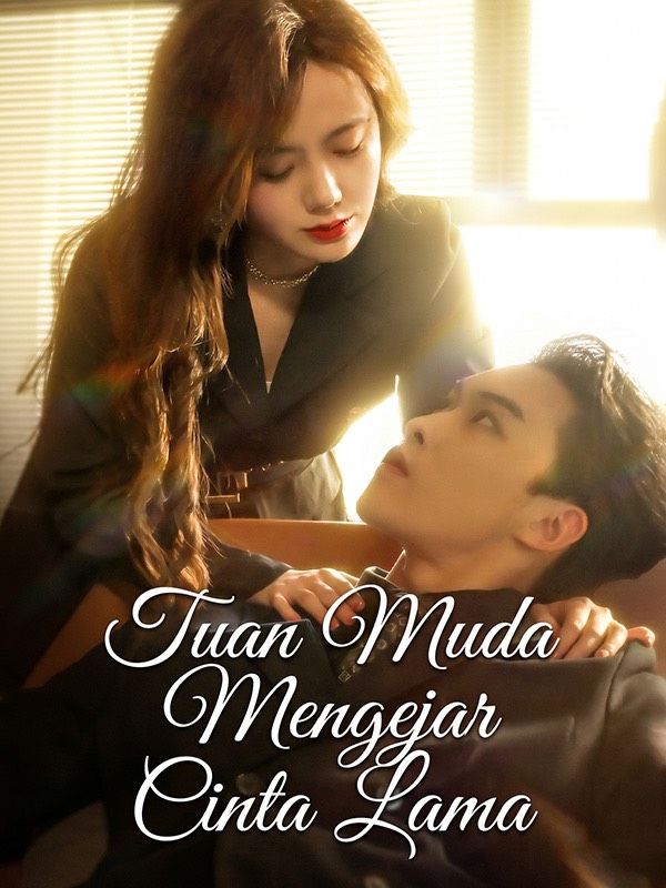 Watch Tuan Muda Mengejar Cinta Lama (DramaBox) Full Episodes Free HD