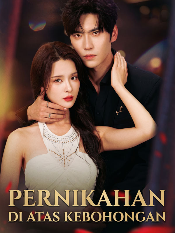 Watch Pernikahan Di Atas Kebohongan (DramaBox) Full Episodes Free HD