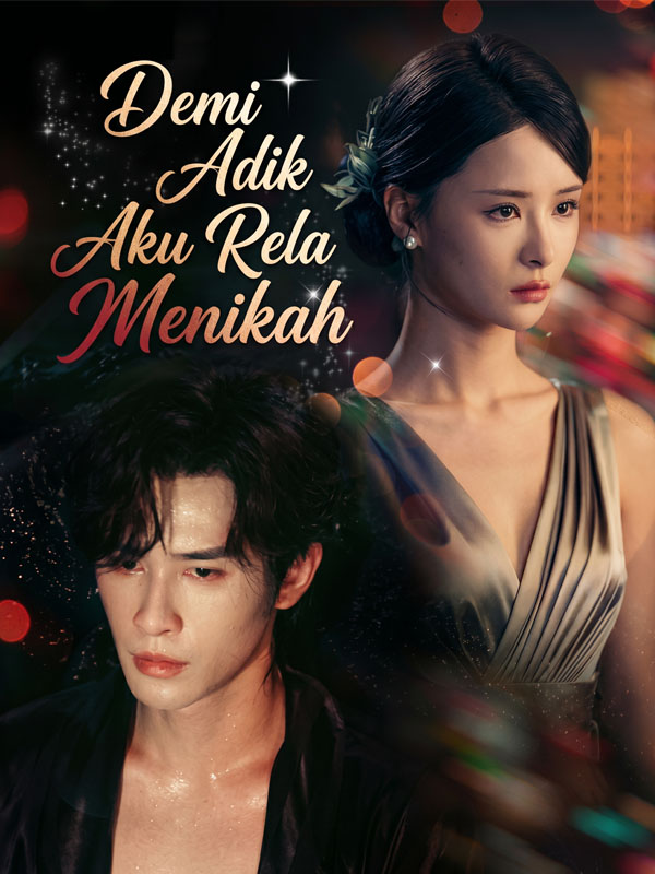 Watch Demi Adik Aku Rela Menikah (DramaBox) Full Episodes Free HD