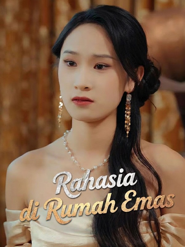 Watch Rahasia di Rumah Emas (DramaBox) Full Episodes Free HD