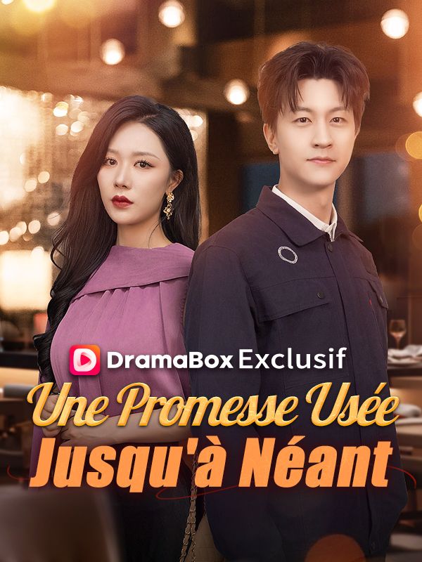 Watch Une Promesse Usée Jusqu'à Néant (DramaBox) Full Episodes Free HD