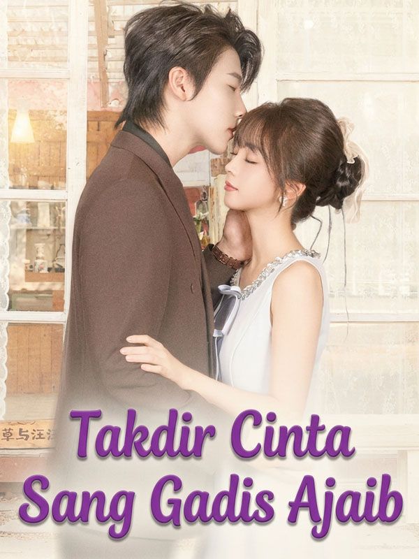 Watch Takdir Cinta Sang Gadis Ajaib (DramaBox) Full Episodes Free HD