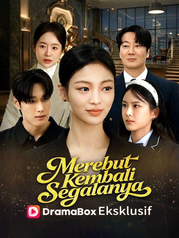 Watch Merebut Kembali Segalanya (DramaBox) Full Episodes Free HD