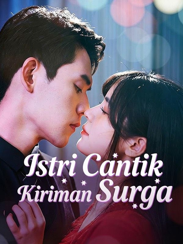 Watch Istri Cantik Kiriman Surga (DramaBox) Full Episodes Free HD