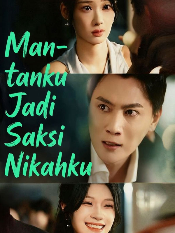 Watch Mantanku Jadi Saksi Nikahku (DramaBox) Full Episodes Free HD