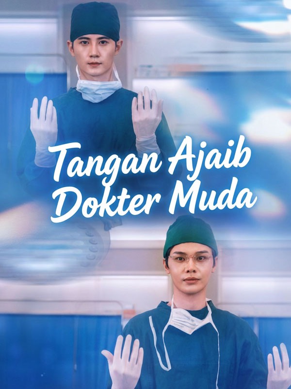Watch Tangan Ajaib Dokter Muda (DramaBox) Full Episodes Free HD