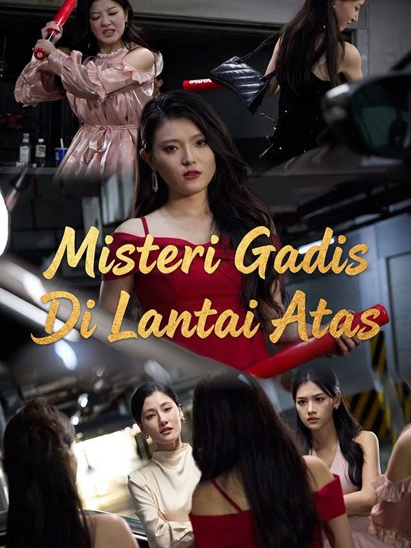 Watch Misteri Gadis Di Lantai Atas (DramaBox) Full Episodes Free HD