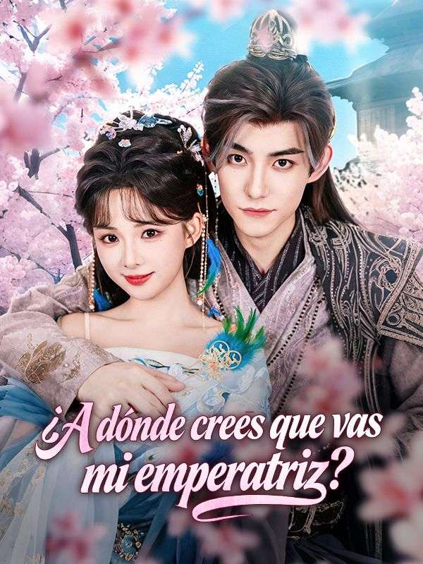 Watch ¿A dónde crees que vas, mi emperatriz? (DramaBox) Full Episodes Free HD