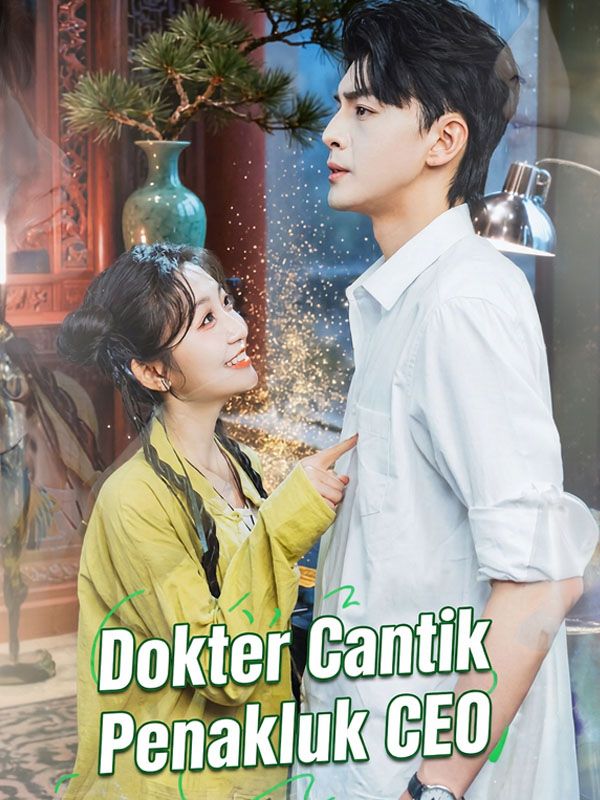 Watch Dokter Cantik Penakluk CEO (DramaBox) Full Episodes