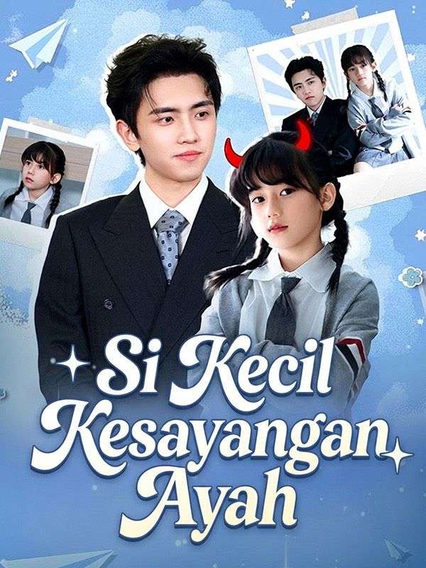 Watch Si Kecil Kesayangan Ayah (DramaBox) Full Episodes Free HD