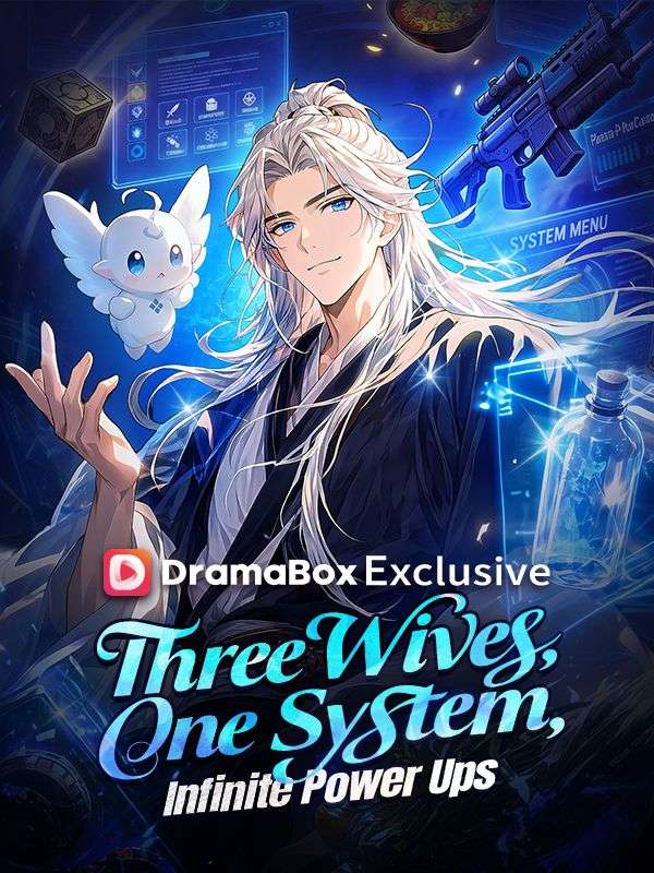 Watch Three Wives, One System, Infinite Power Ups (DramaBox) Full Episodes Free HD