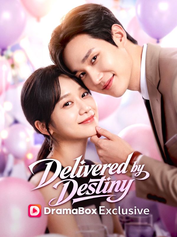 Watch Delivered by Destiny (DramaBox) Full Episodes
